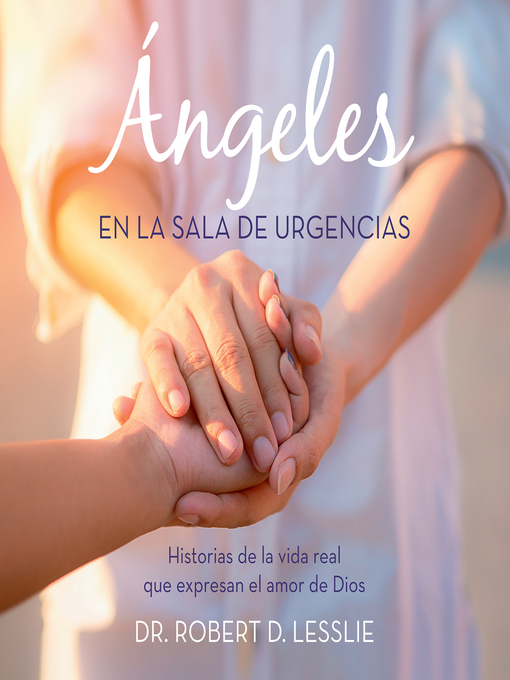 Title details for Ángeles en la sala de Urgencias by Dr. Robert D. Lesslie - Available